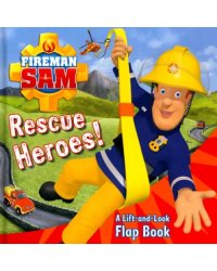 Rescue Heroes! A Lift-and-Look Flap Book