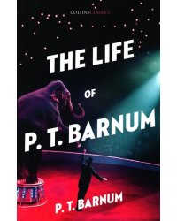 The Life of P.T. Barnum