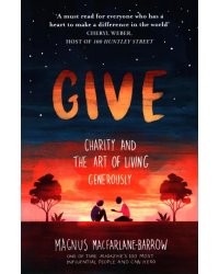 Give. Charity and the Art of Living Generously