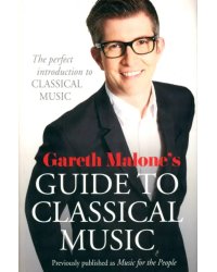 Gareth Malone's Guide to Classical Music