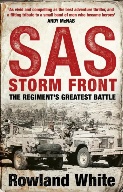 SAS. Storm Front. The Regiment's Greatest Battle