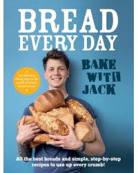 Bake with Jack. Bread Every Day