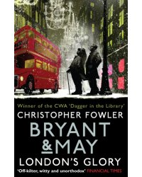 Bryant &amp; May. London's Glory