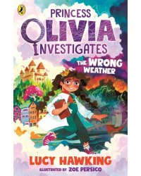 Princess Olivia Investigates. The Wrong Weather