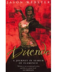 Duende. A Journey In Search of Flamenco
