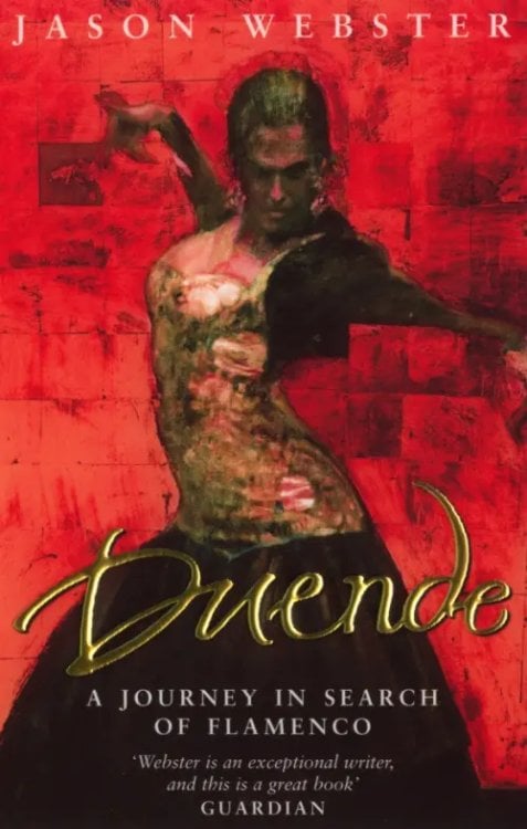 Duende. A Journey In Search of Flamenco