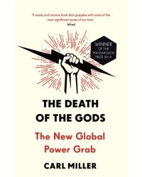 The Death of the Gods. The New Global Power Grab