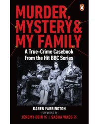 Murder, Mystery and My Family. A True-Crime Casebook from the Hit BBC Series