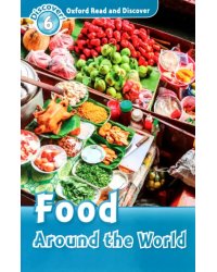 Oxford Read and Discover. Level 6. Food Around the World Audio Pack