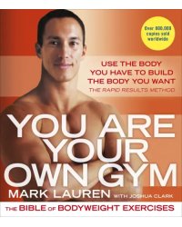 You Are Your Own Gym. The bible of bodyweight exercises