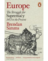 Europe. The Struggle for Supremacy, 1453 to the Present