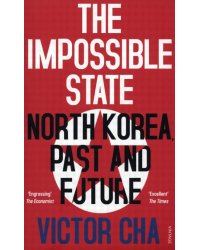 The Impossible State. North Korea, Past and Future