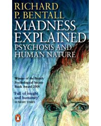 Madness Explained. Psychosis and Human Nature