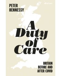 A Duty of Care. Britain Before and After Covid