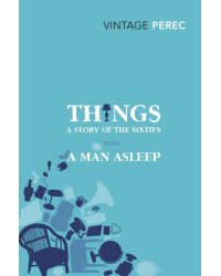 Things. A Story of the Sixties with A Man Asleep