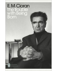 The Trouble With Being Born