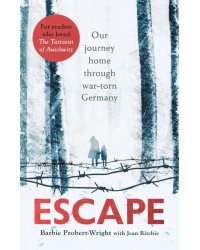 Escape. Our journey home through war-torn Germany