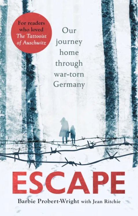 Escape. Our journey home through war-torn Germany
