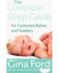 The Complete Sleep Guide For Contented Babies &amp; Toddlers