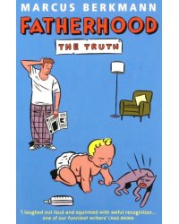 Fatherhood. The Truth