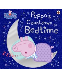 Peppa Pig. Peppa's Countdown to Bedtime