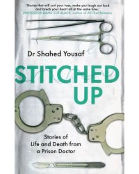Stitched Up. Stories of life and death from a prison doctor