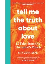 Tell Me the Truth About Love. 13 Tales from Couples Therapy