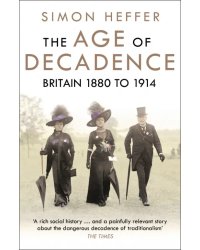 The Age of Decadence. Britain 1880 to 1914