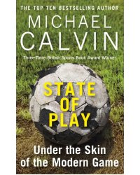 State of Play. Under the Skin of the Modern Game