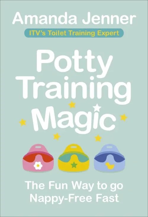Potty Training Magic. The Fun Way to go Nappy-Free Fast