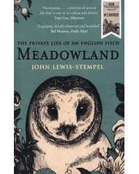 Meadowland. The private life of an English field