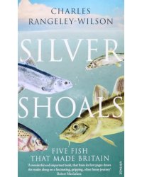 Silver Shoals. Five Fish That Made Britain