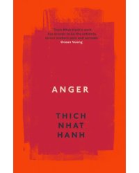Anger. Buddhist Wisdom for Cooling the Flames