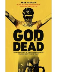 God is Dead. The Rise and Fall of Frank Vandenbroucke, Cycling's Great Wasted Talent