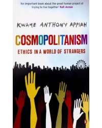 Cosmopolitanism. Ethics in a World of Strangers