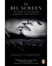 The Big Screen. The Story of the Movies and What They Did to Us