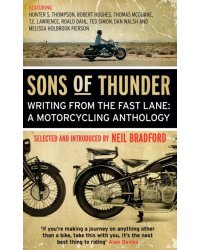 Sons of Thunder. Writing from the Fast Lane. A Motorcycling Anthology