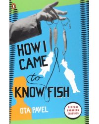 How I Came to Know Fish