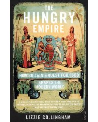 Hungry Empire. How Britain's Quest for Food Shaped