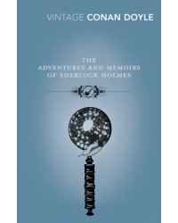 The Adventures and Memoirs of Sherlock Holmes