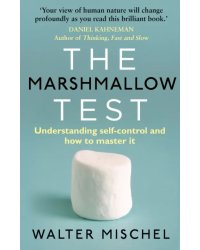 The Marshmallow Test. Understanding Self-control and How To Master It