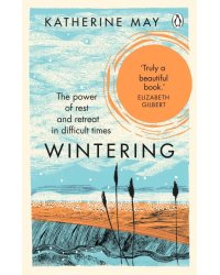Wintering. The Power of Rest and Retreat in Difficult Times