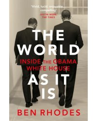 The World As It Is. Inside the Obama White House