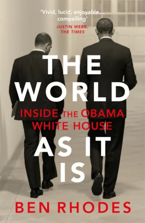 The World As It Is. Inside the Obama White House