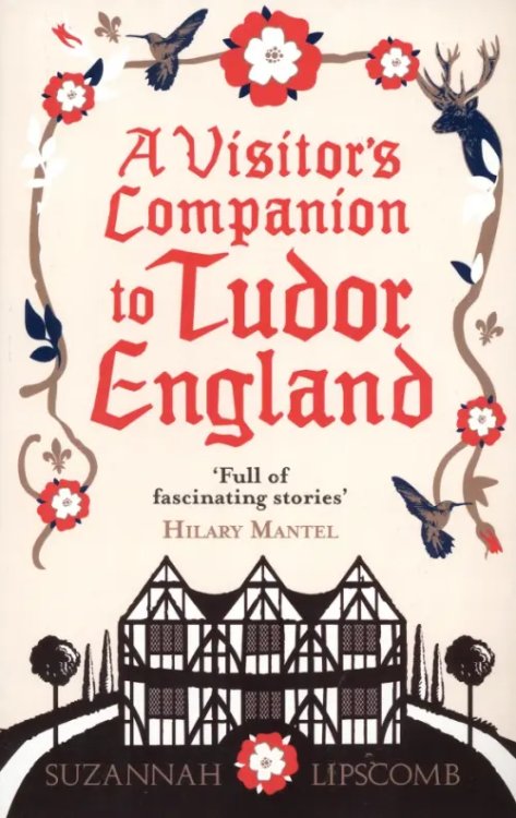A Visitor's Companion to Tudor England