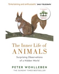 The Inner Life of Animals. Surprising Observations of a Hidden World