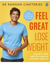 Feel Great, Lose Weight. Long term, simple habits for lasting and sustainable weight loss