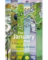 The January Man. A Year of Walking Britain