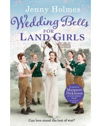 Wedding Bells For Land Girls
