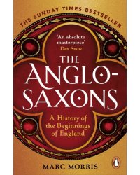 The Anglo-Saxons. A History of the Beginnings of England